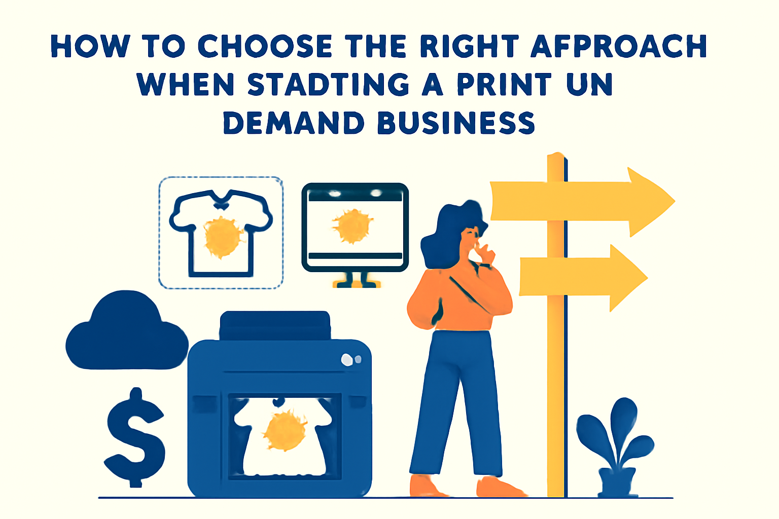 How to Choose the Right Approach When Starting a Print on Demand Business